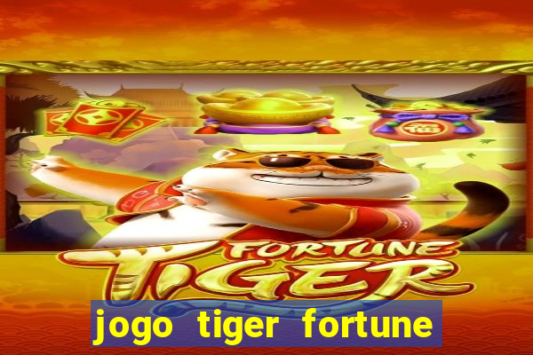 jogo tiger fortune paga mesmo